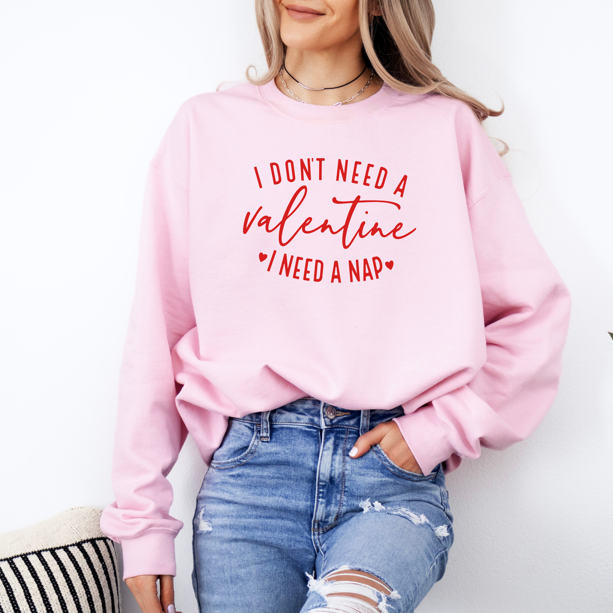 I Don't Need a Valentine I Need a Nap Sweatshirt | Funny Valentine's Shirt