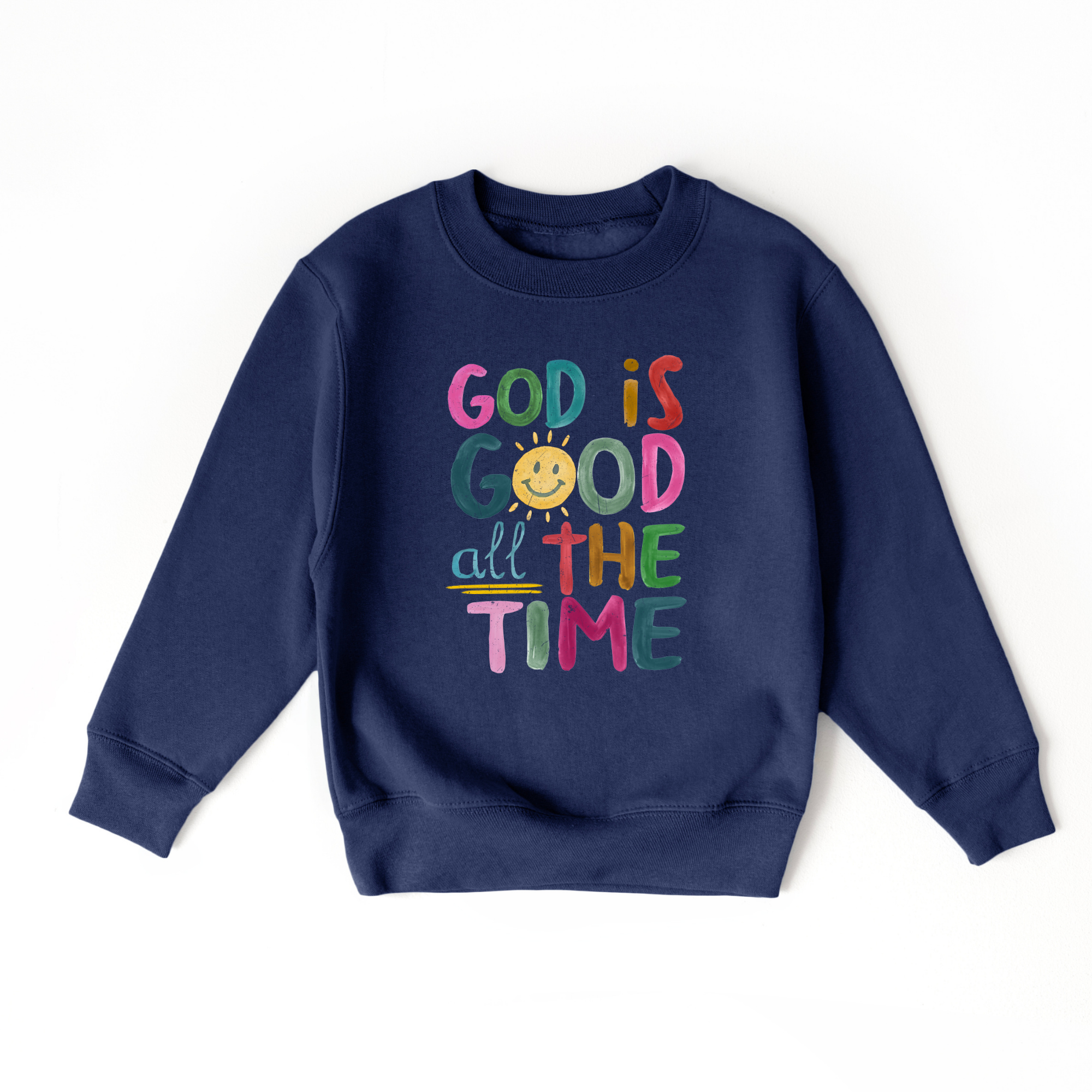 God Is Good All The Time Sweatshirt | Kids Christian Sweatshirt