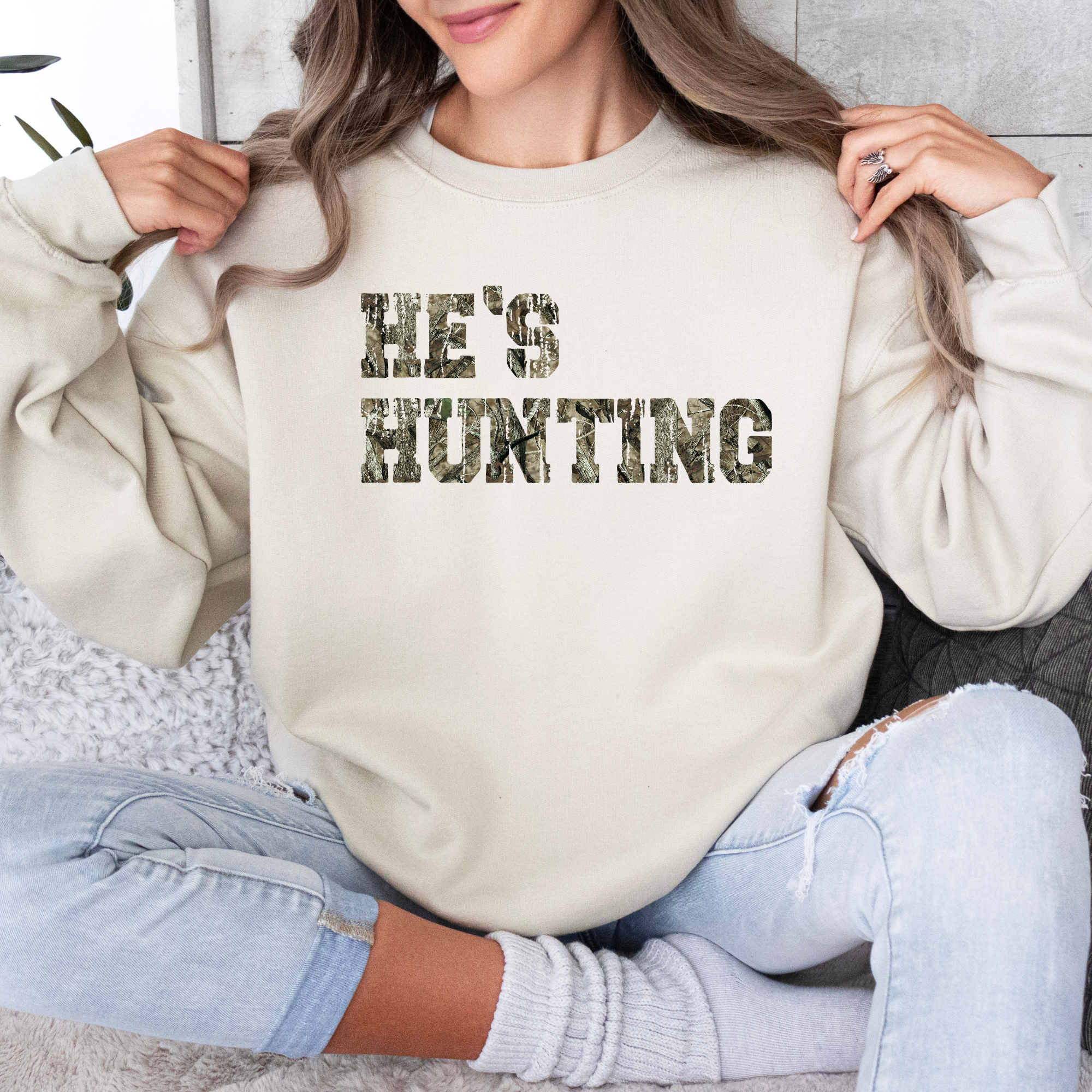 He's Hunting Sweatshirt | Funny Hunting Shirt