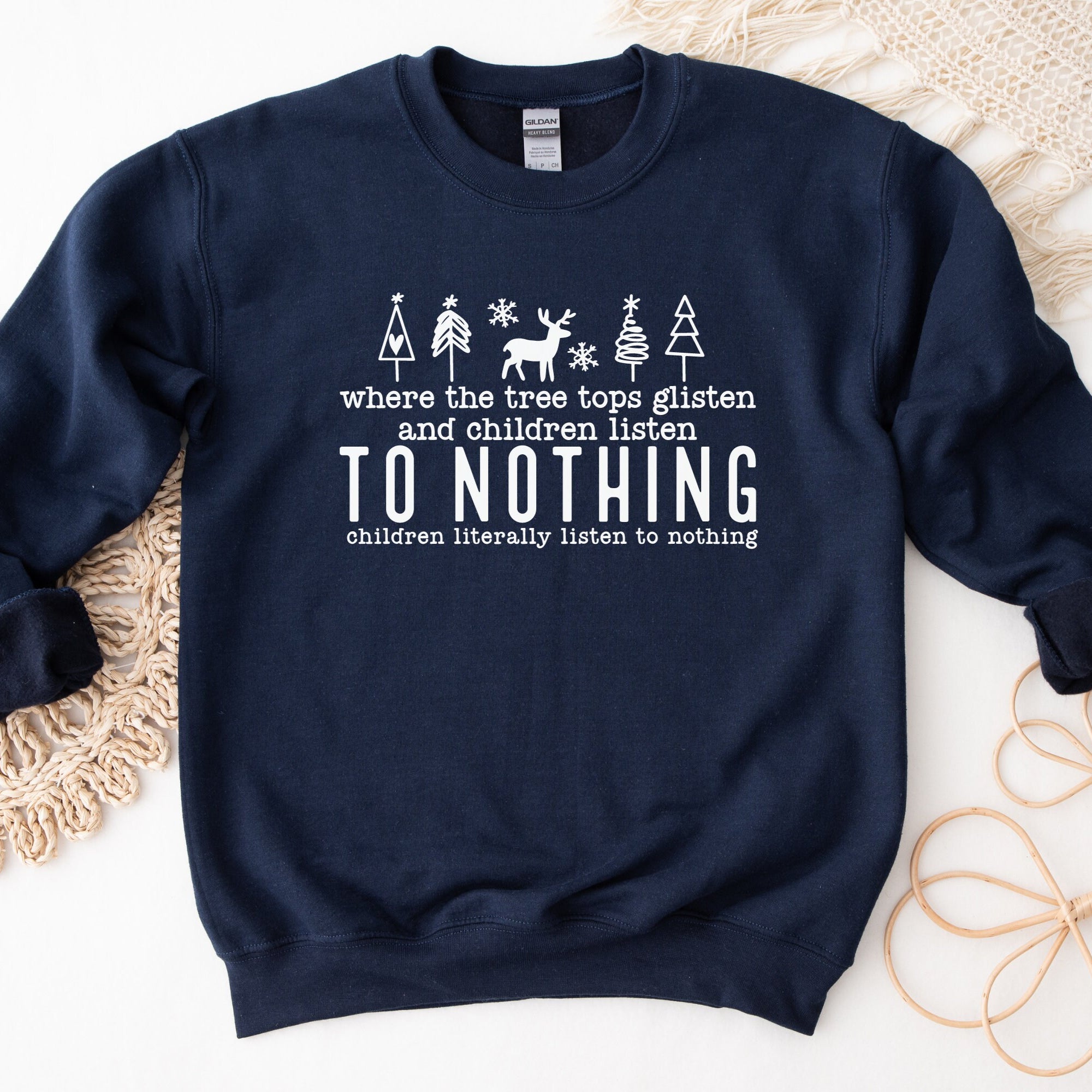 Where Tree tops Glisten and Children Listen To Nothing sweatshirt | Funny Christmas Sweatshirt