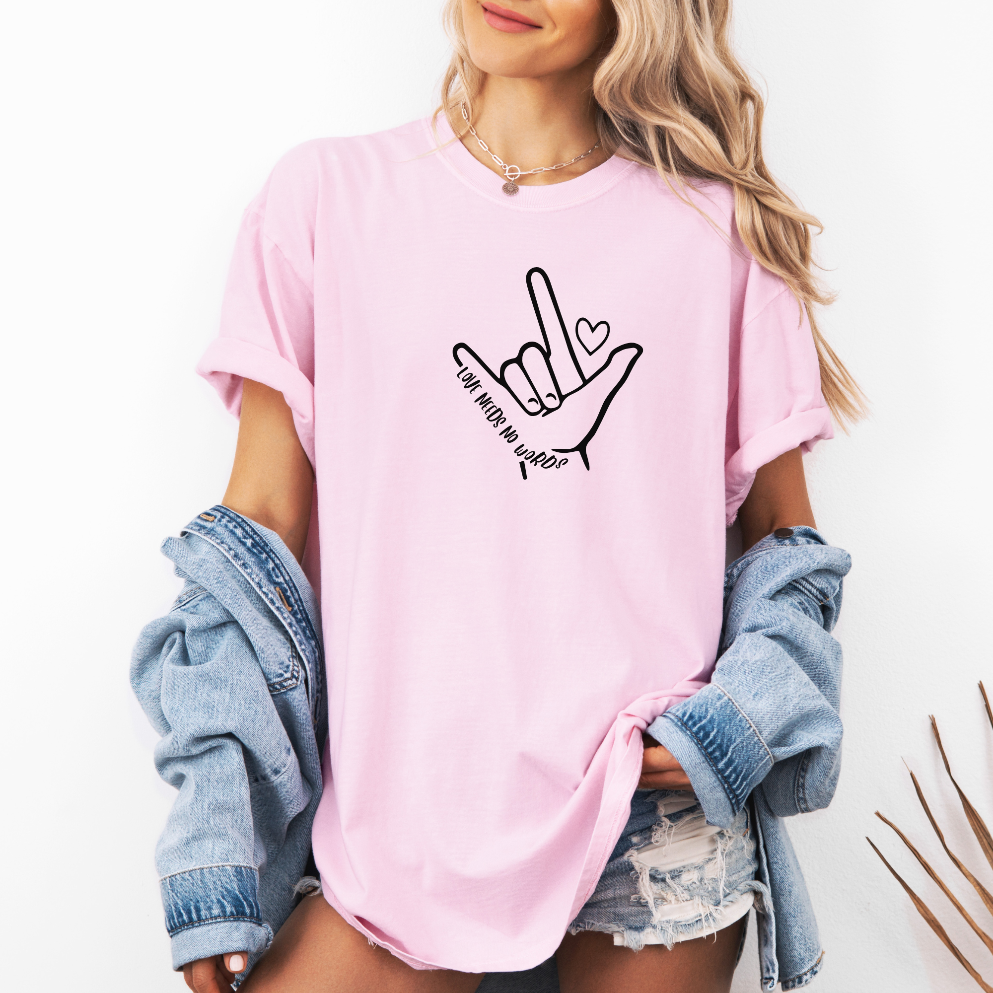 Love needs no words tshirt