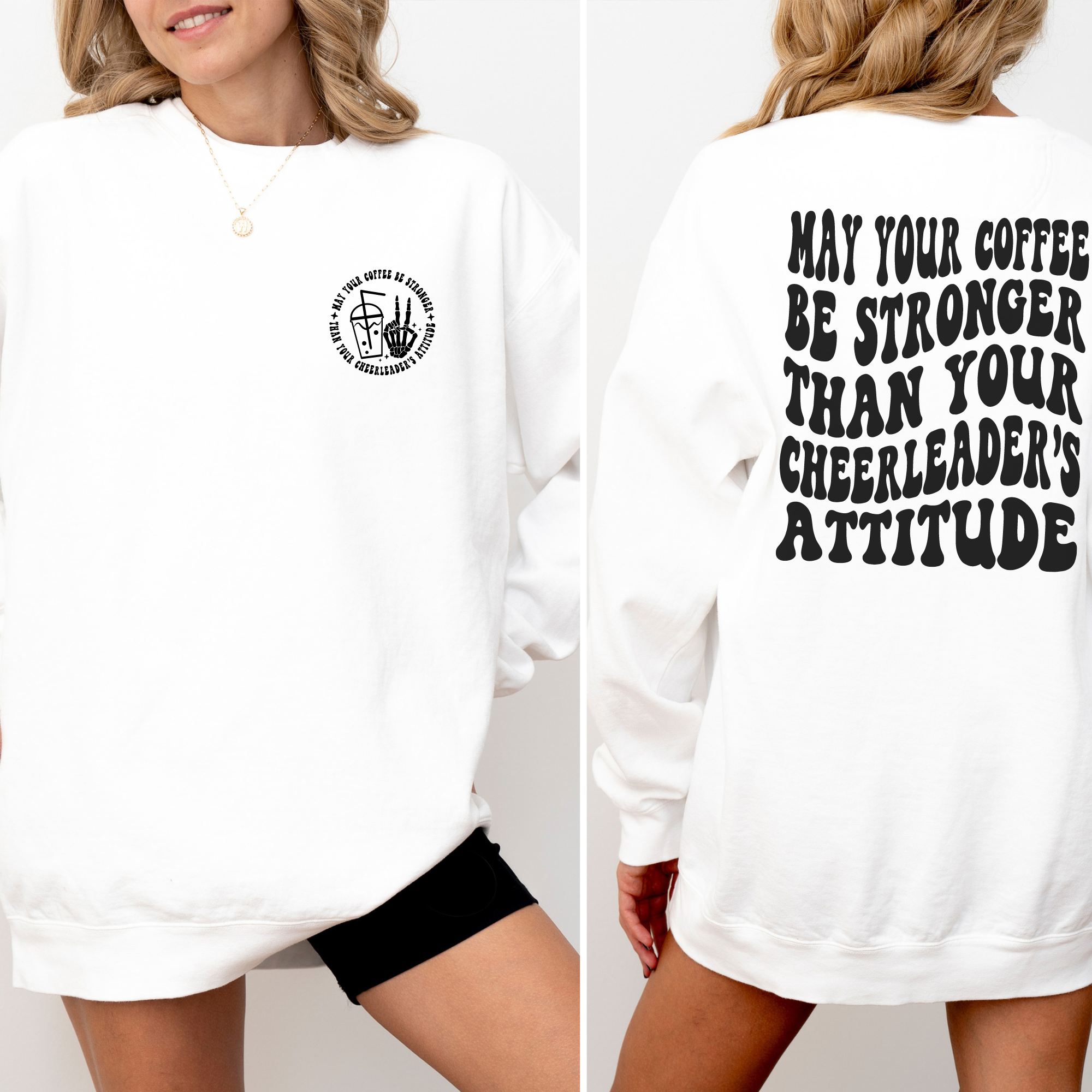 May your coffee be stronger than your cheerleaders attitude sweatshirt.  Funny cheer mom sweatshirt.