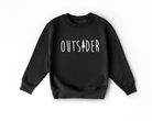 kids sweatshirt that says outsider