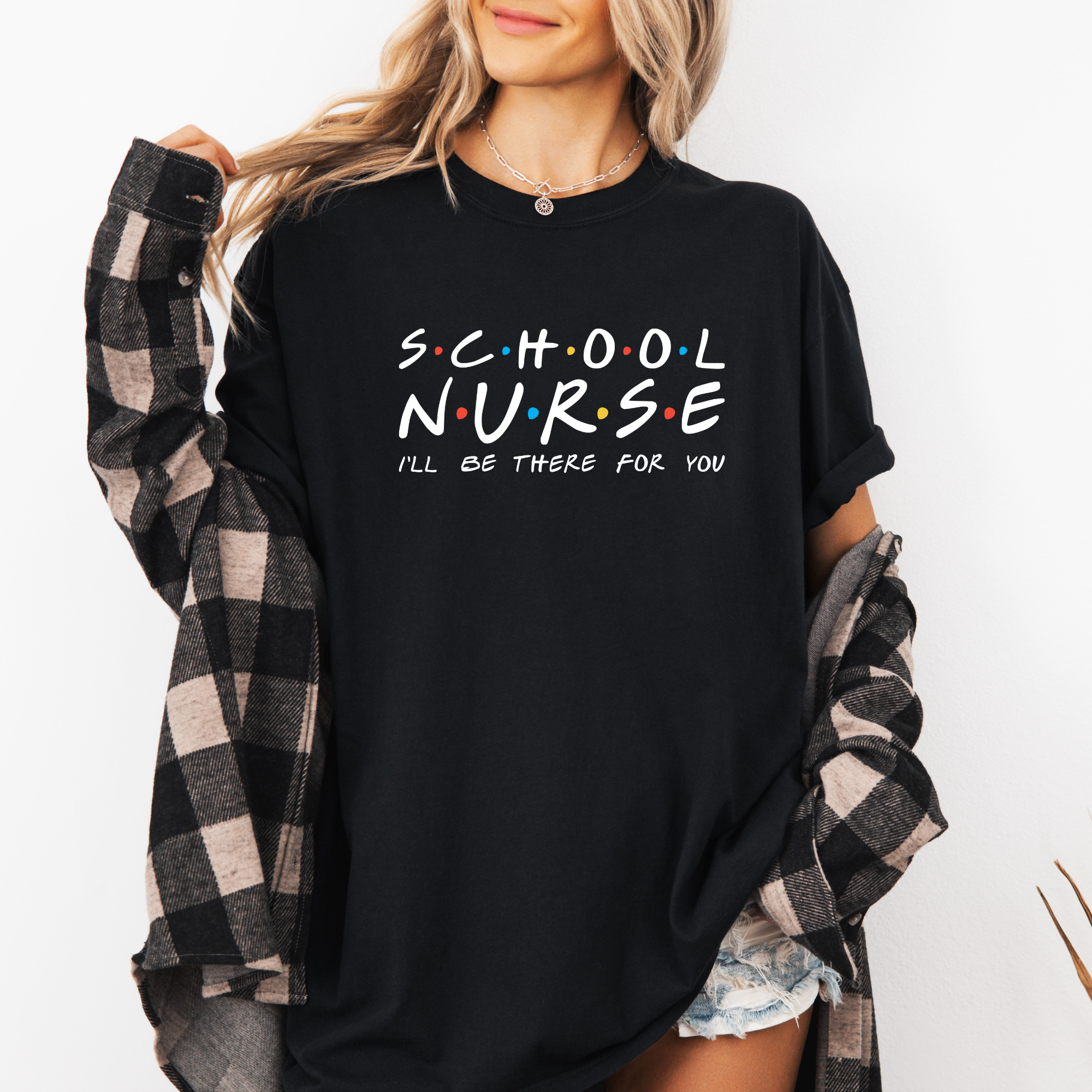 School Nurse I'll Be There For You | School Nurse T-shirt