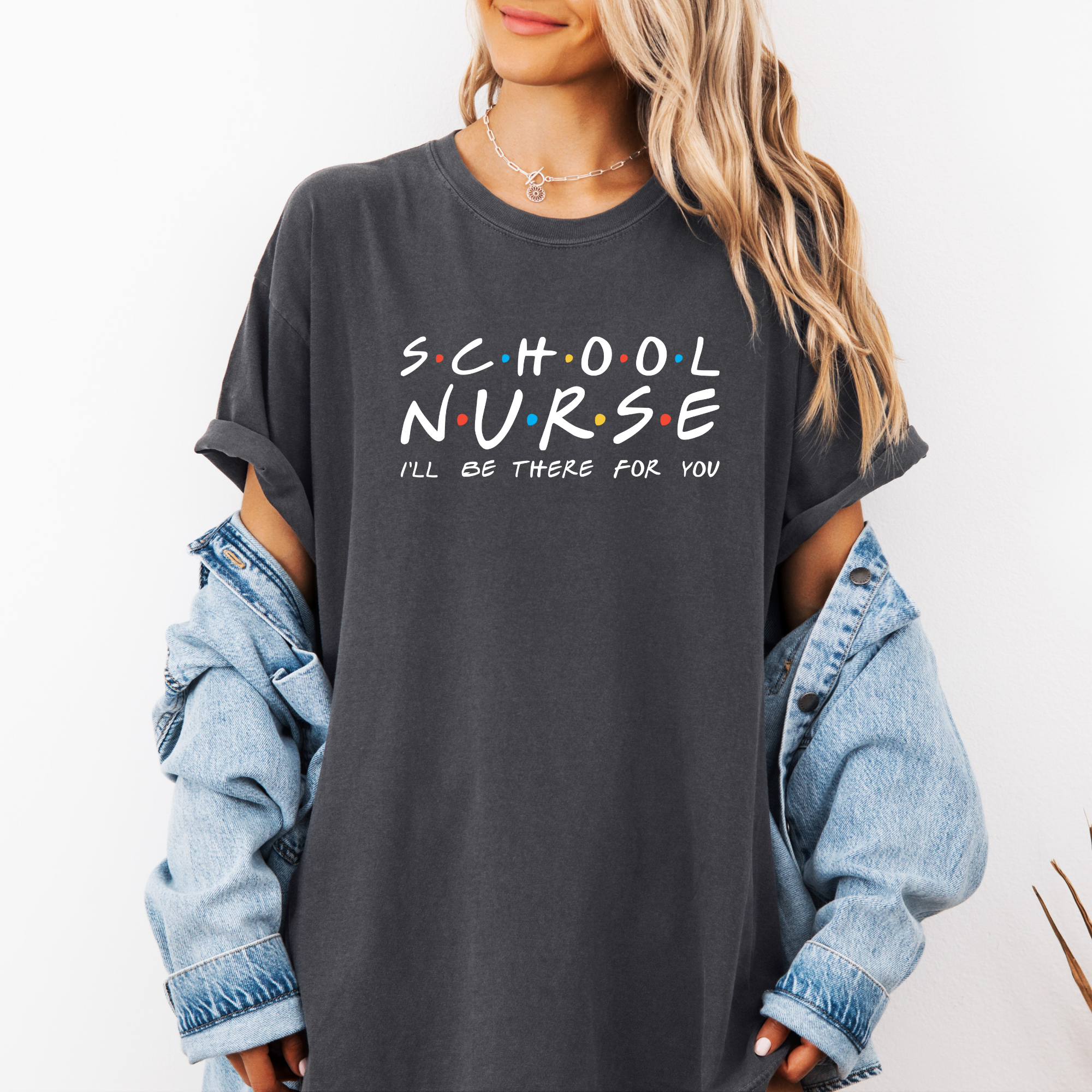 School Nurse I'll Be There For You | School Nurse T-shirt