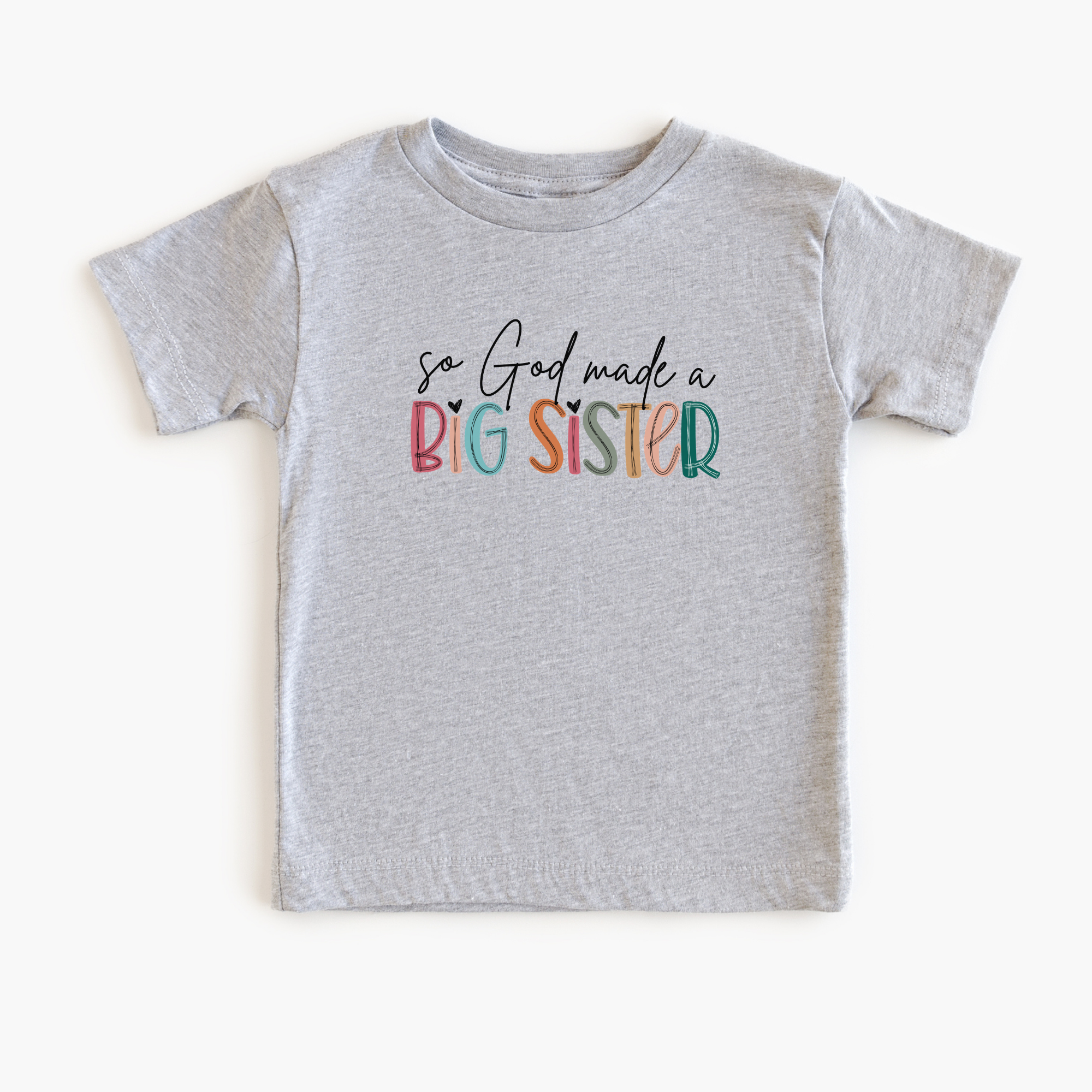 So God Made A Big Sister Tee