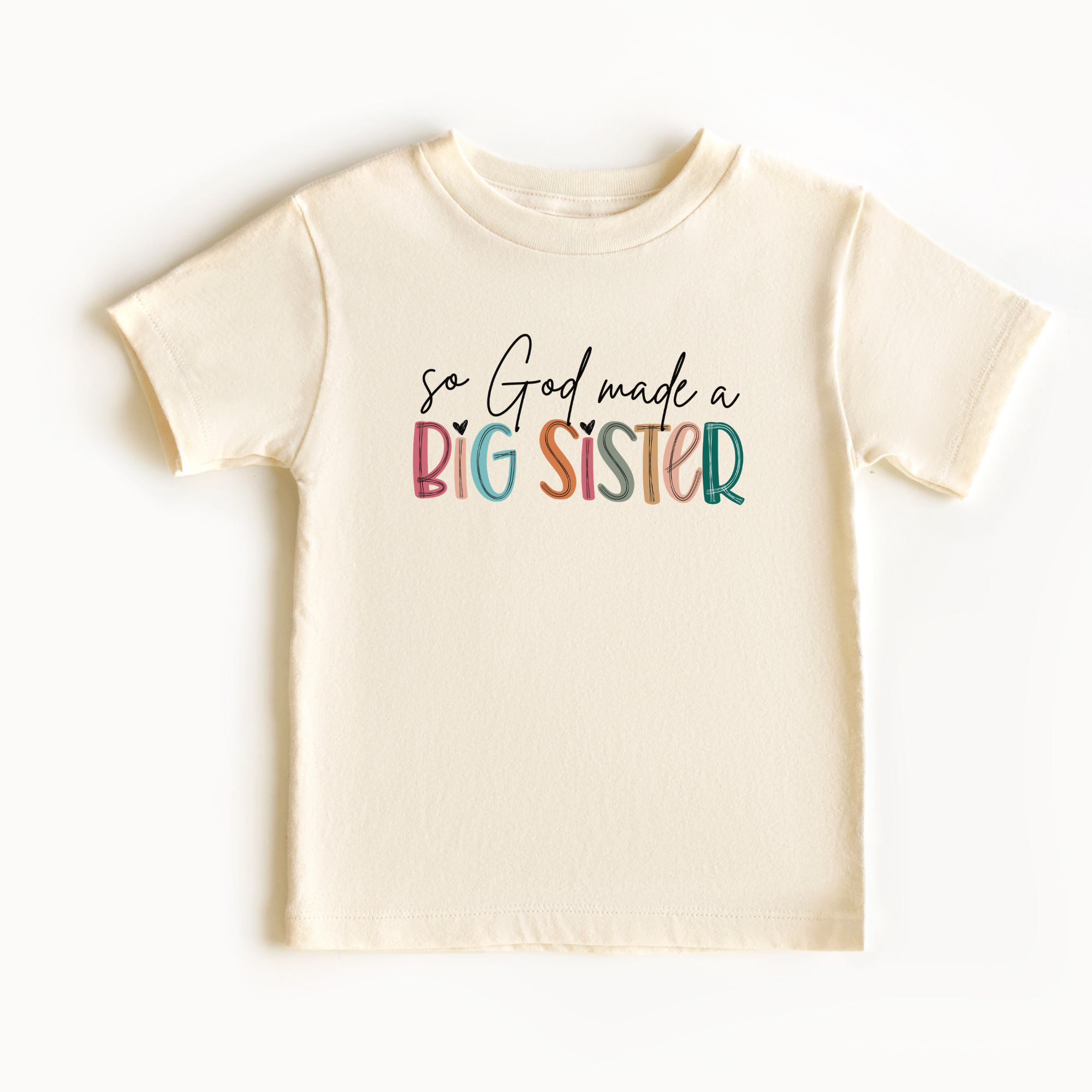 So God Made A Big Sister Tee