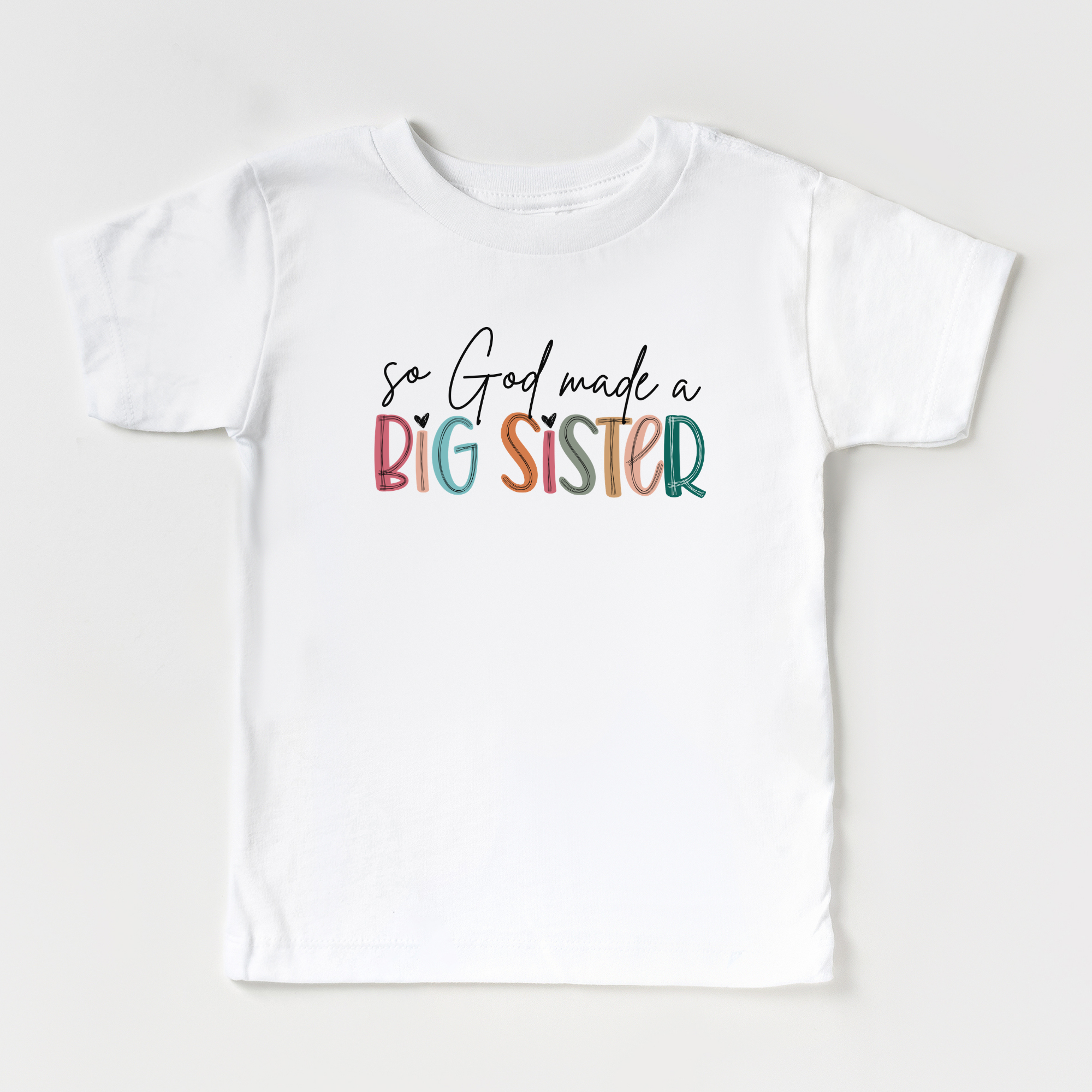 So God Made A Big Sister Tee