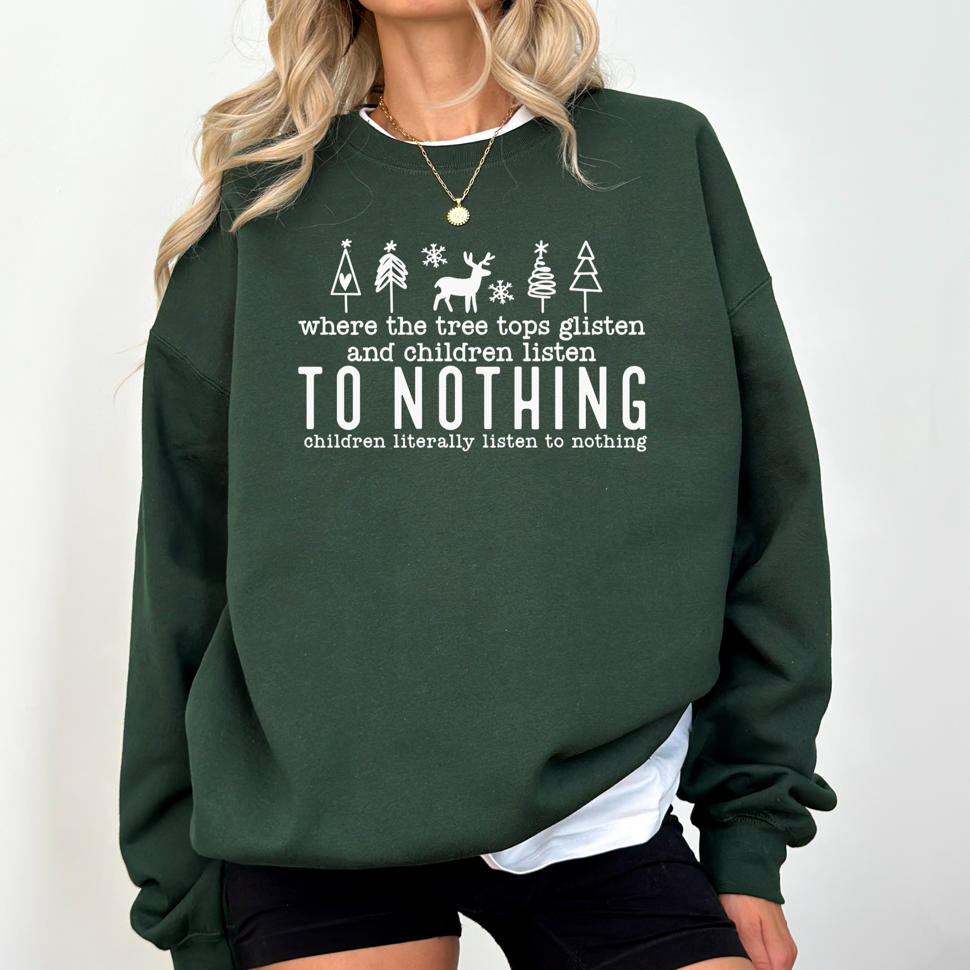Where Tree tops Glisten and Children Listen To Nothing sweatshirt | Funny Christmas Sweatshirt
