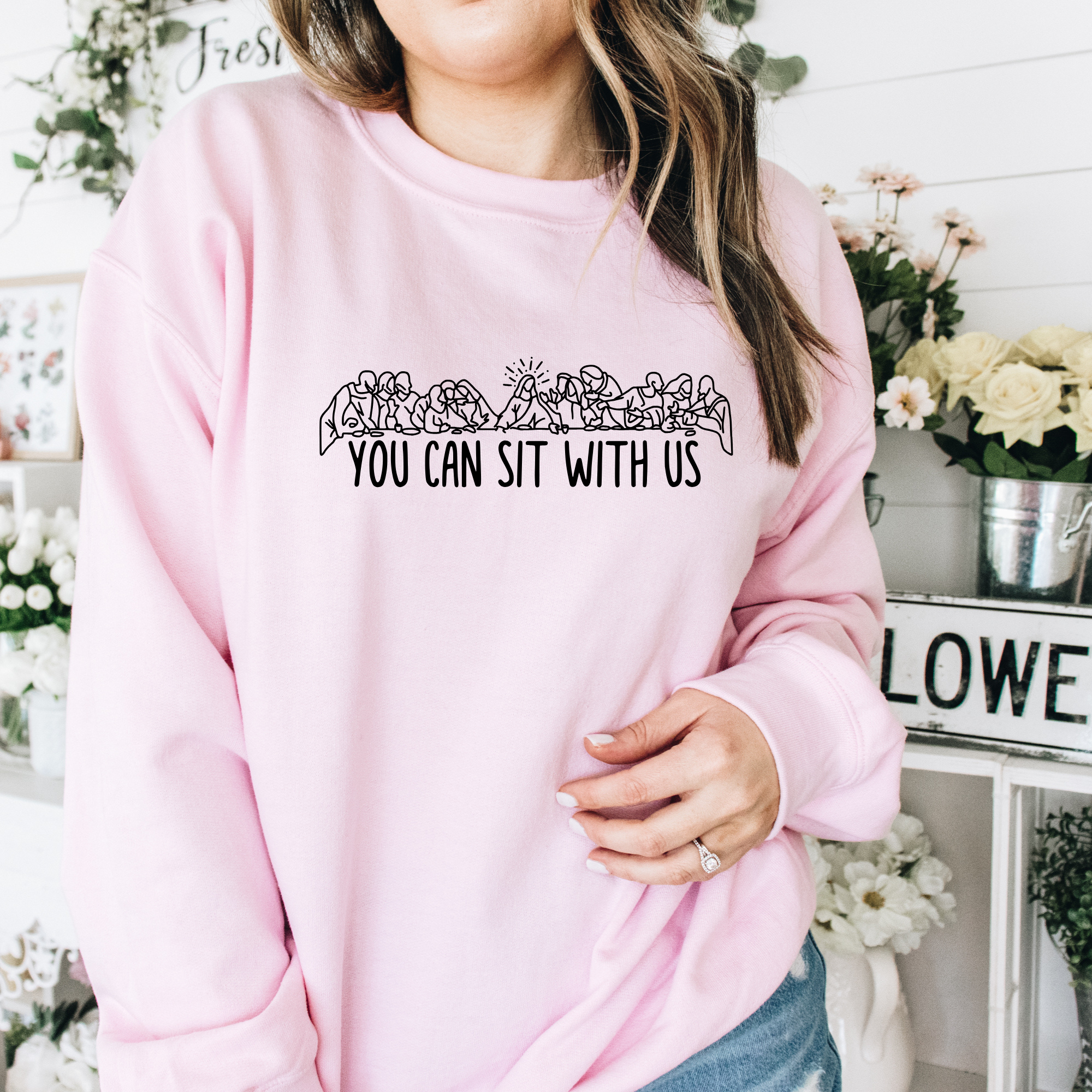 You can sit with us women's easter sweatshirt that portrays The Last Supper
