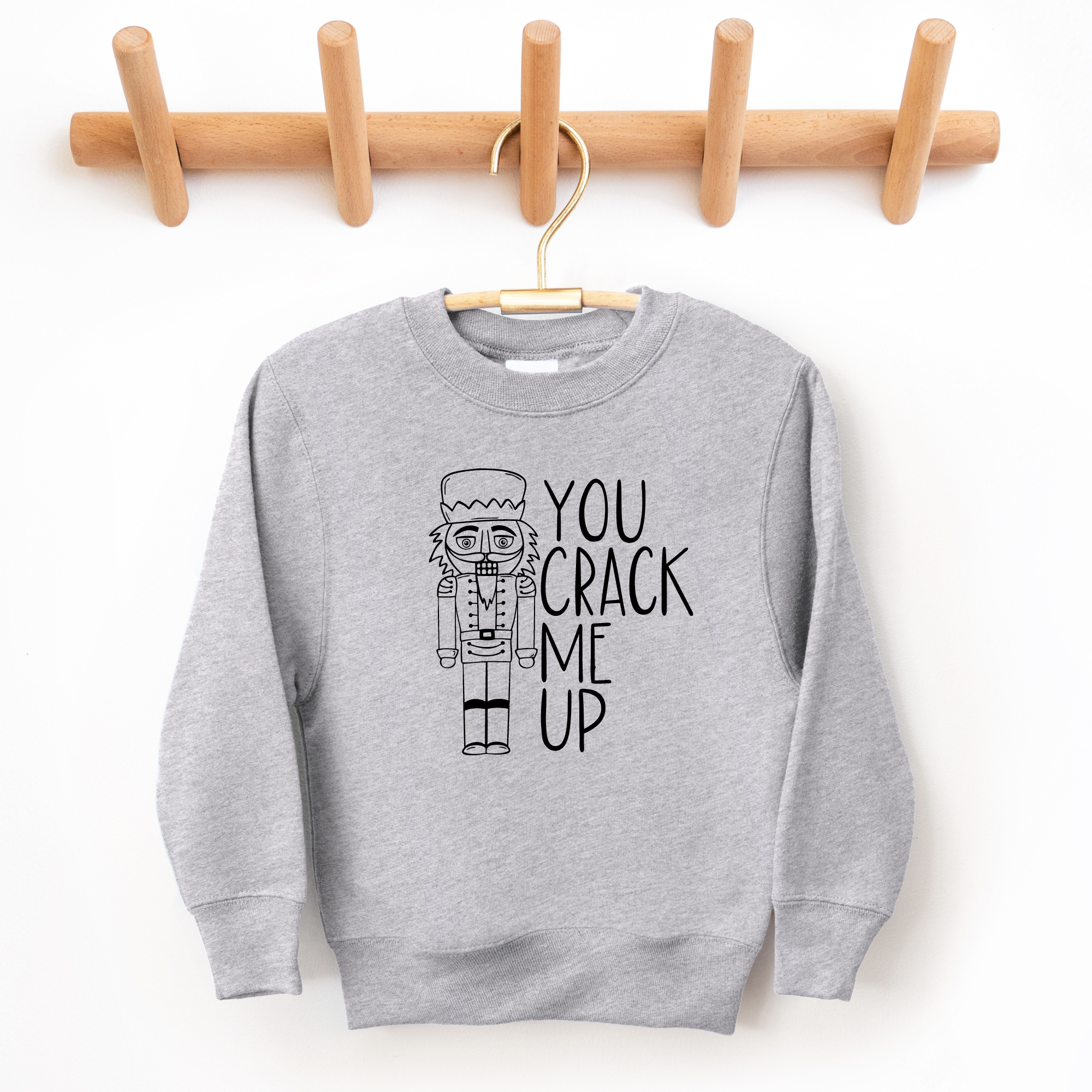 You Crack Me Up Nutcracker Sweatshirt | Funny Christmas Sweatshirt