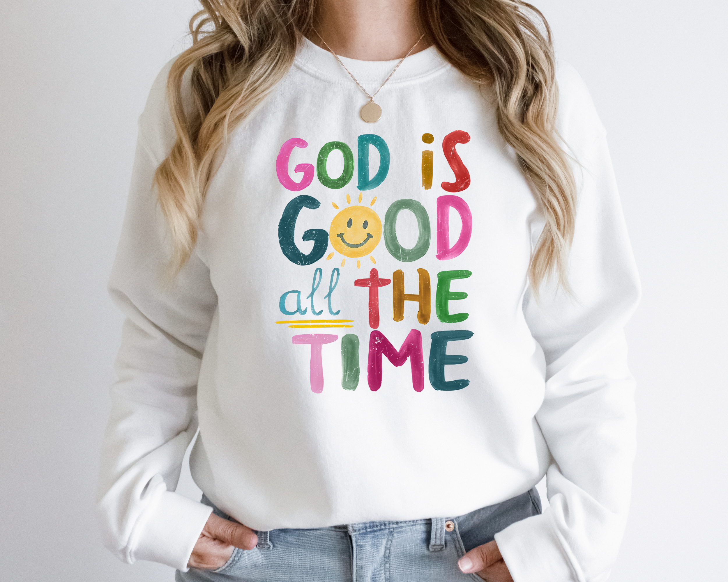 God Is Good All The TIme Sweatshirt