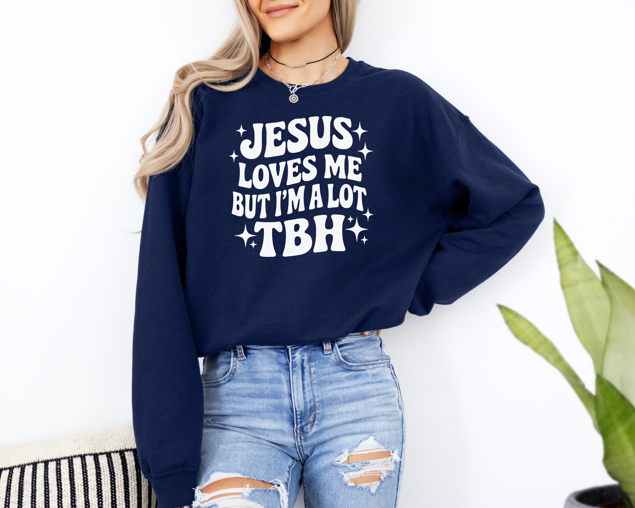 Jesus Loves Me But I'm a Lot TBH Sweatshirt