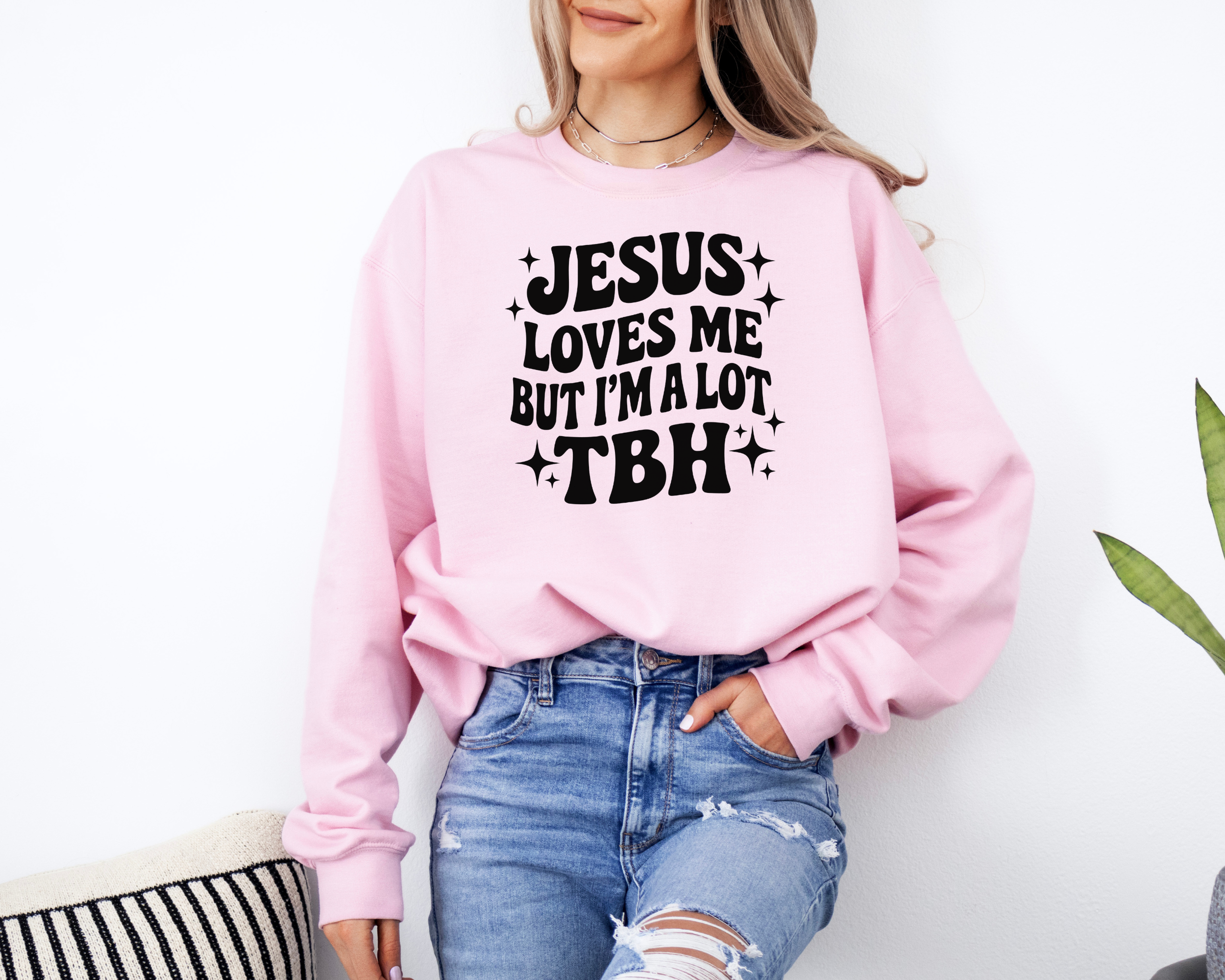 Jesus Loves Me But I'm a Lot TBH Sweatshirt