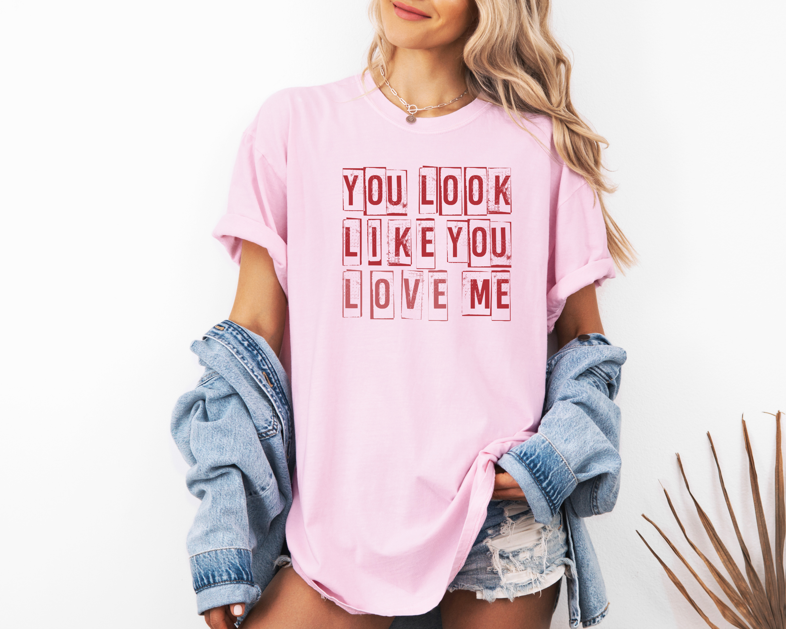 You Look Like You Love Me T-Shirt | Valentine's Day Shirt