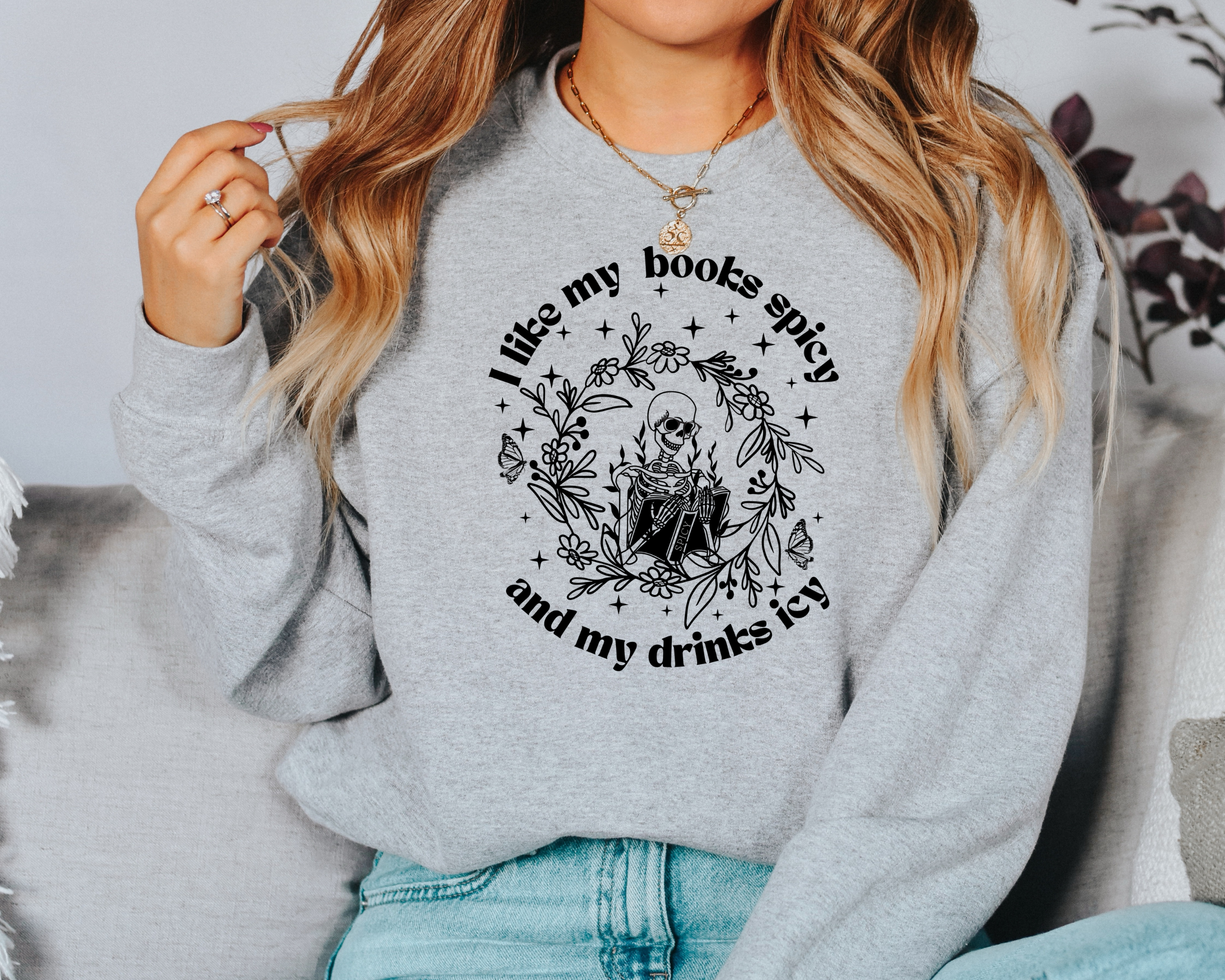 I Like My Books Spicy And My Drinks Icy Sweatshirt | Bookish Shirt