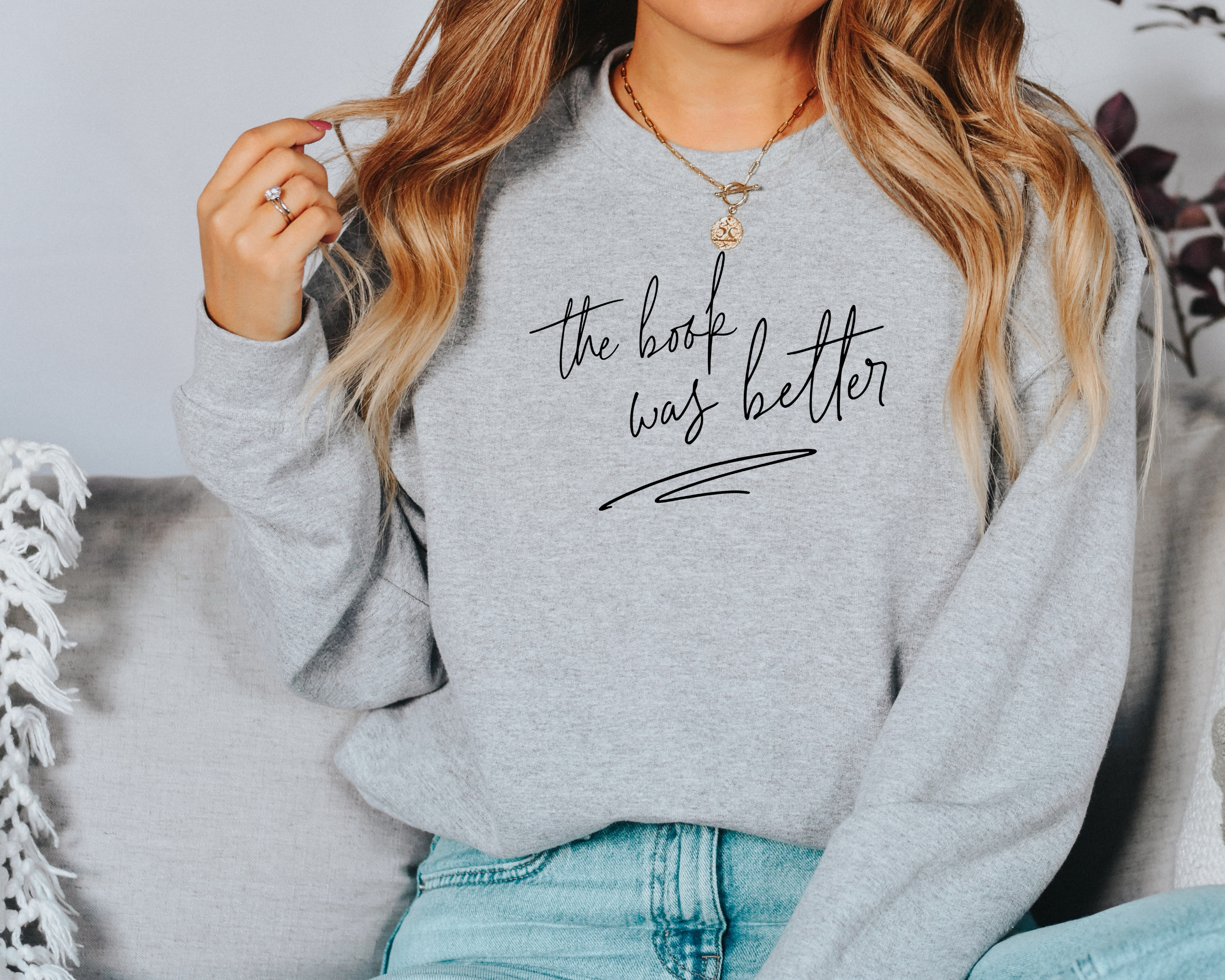 The Book Was Better Sweatshirt | Bookish Sweatshirt