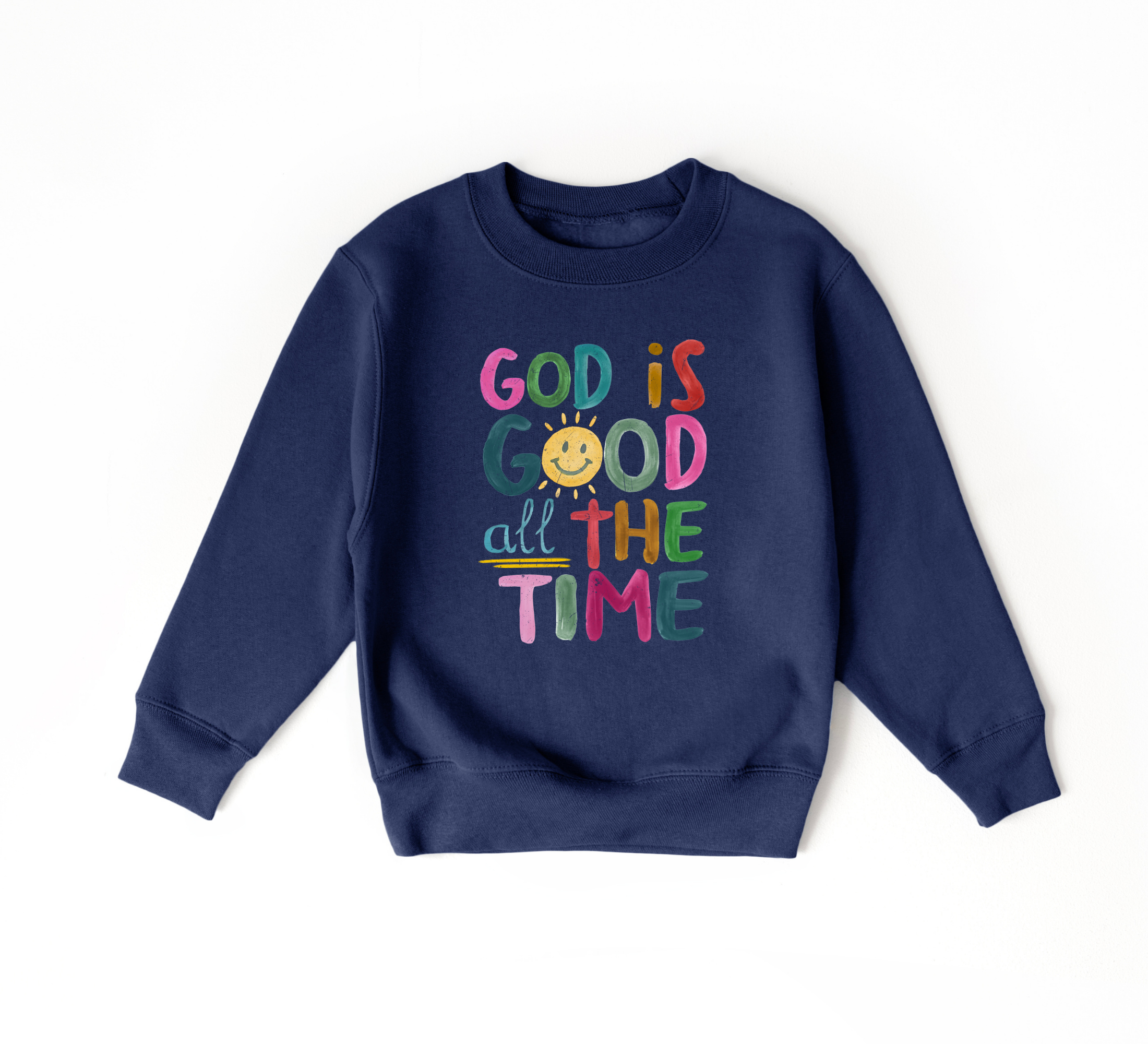 God Is Good All The Time Sweatshirt | Kids Christian Sweatshirt
