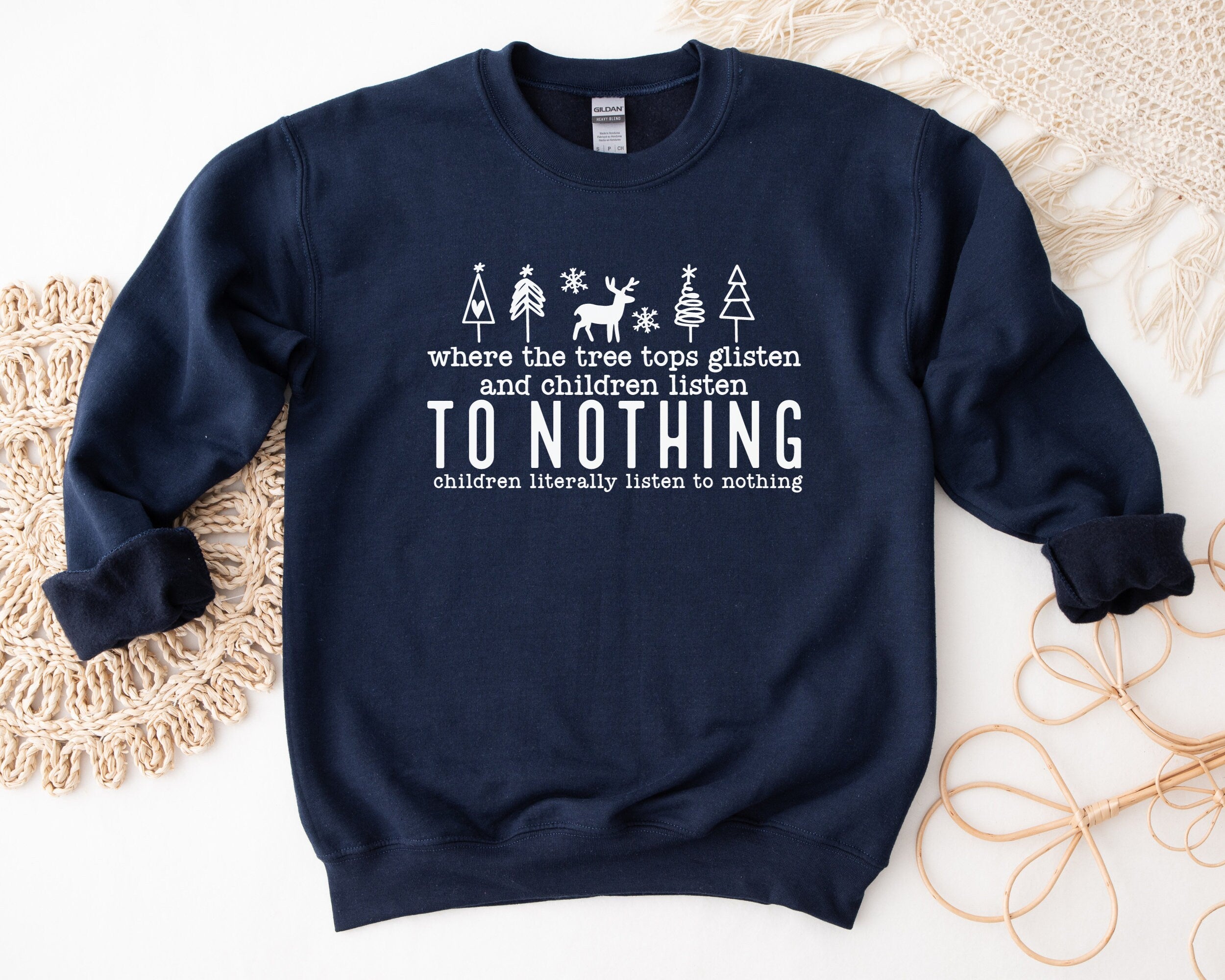 Where Tree tops Glisten and Children Listen To Nothing sweatshirt | Funny Christmas Sweatshirt