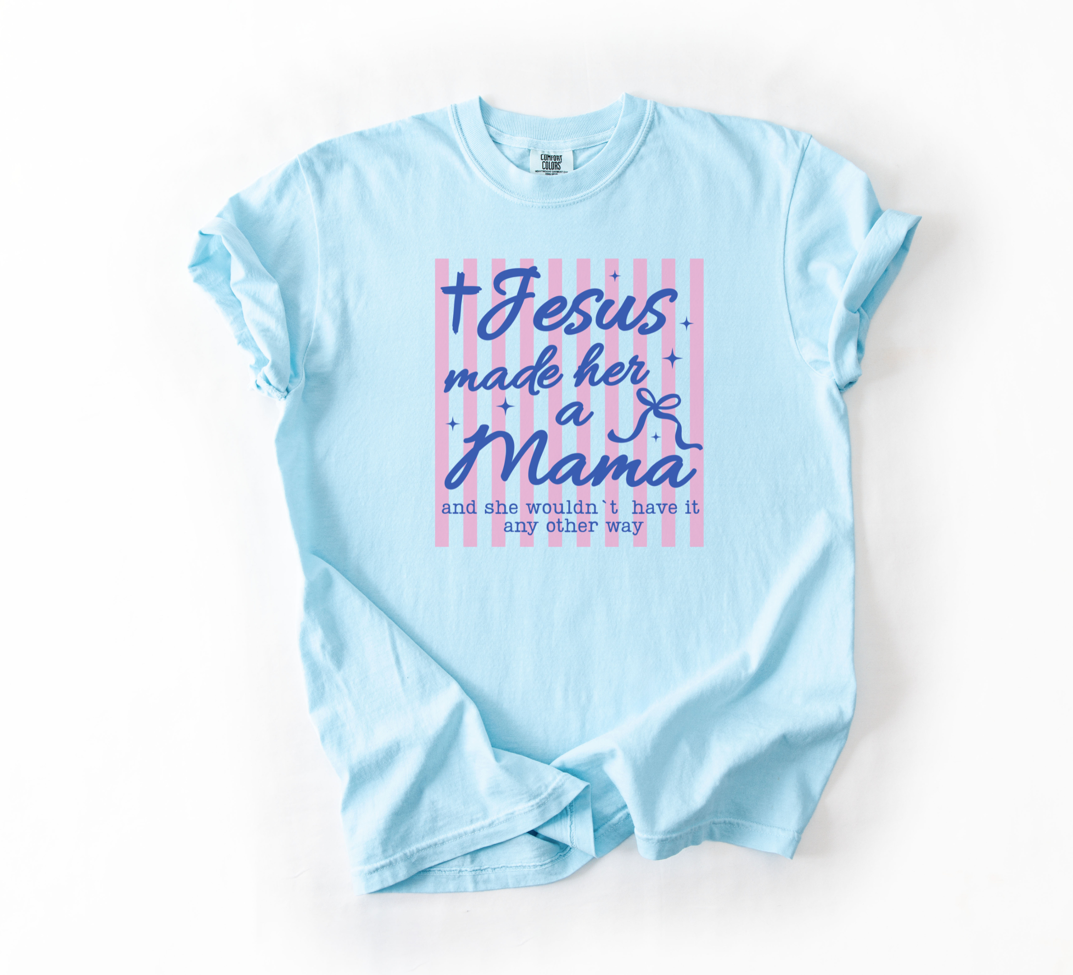 Jesus Made Her A Mama T-Shirt