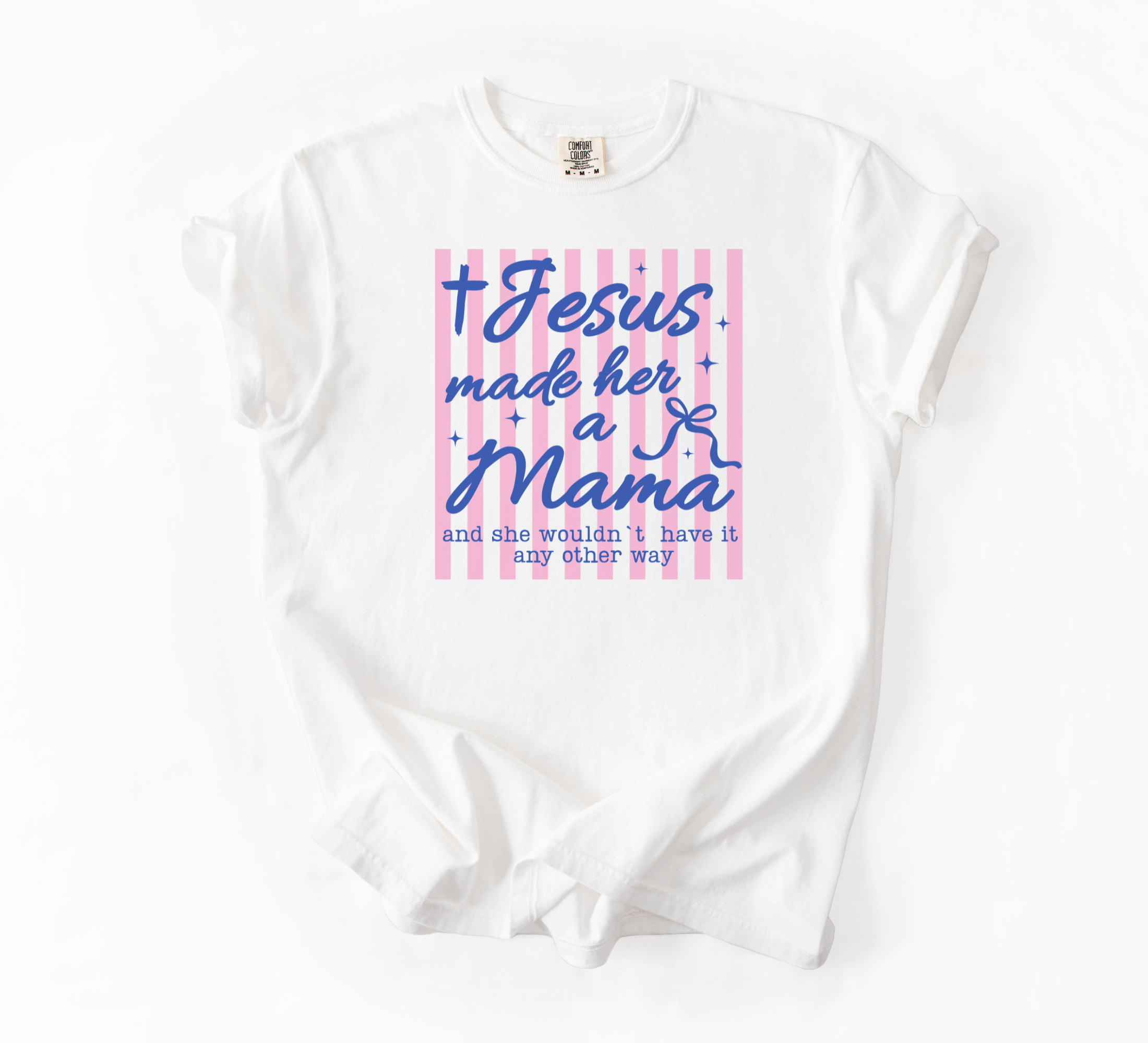 Jesus Made Her A Mama T-Shirt