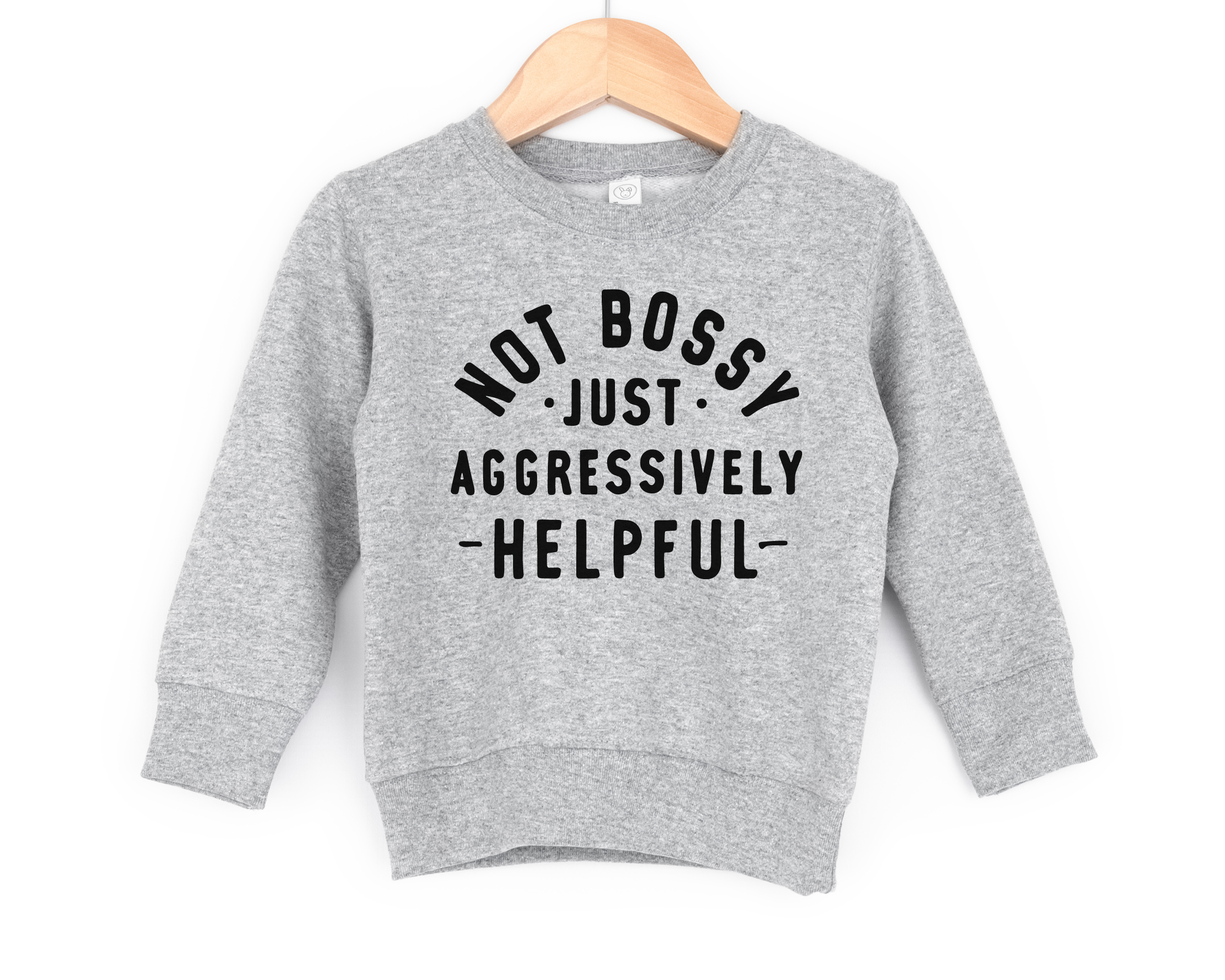 Not bossy aggressively helpful | Funny girls sweatshirt