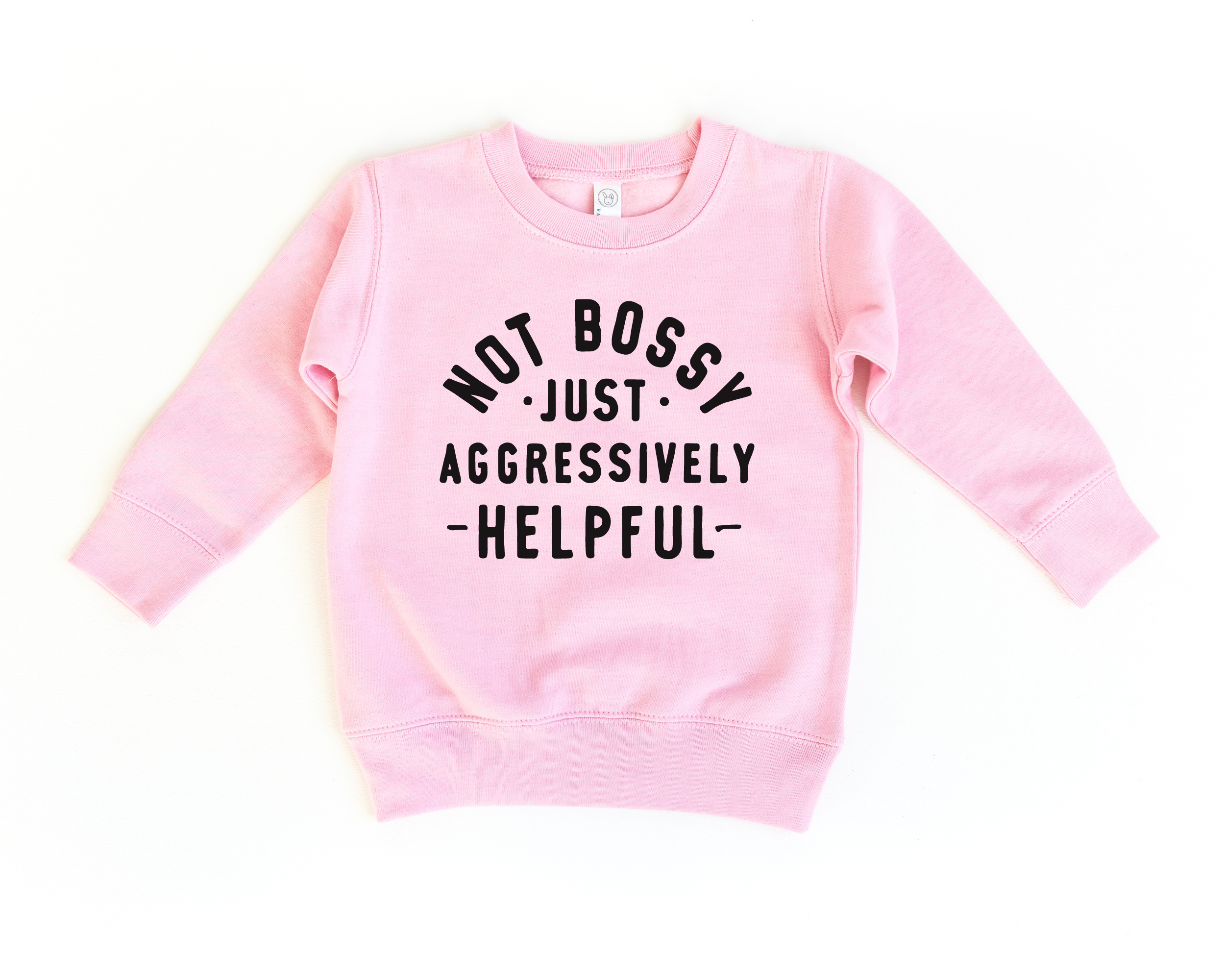 Not bossy aggressively helpful | Funny girls sweatshirt