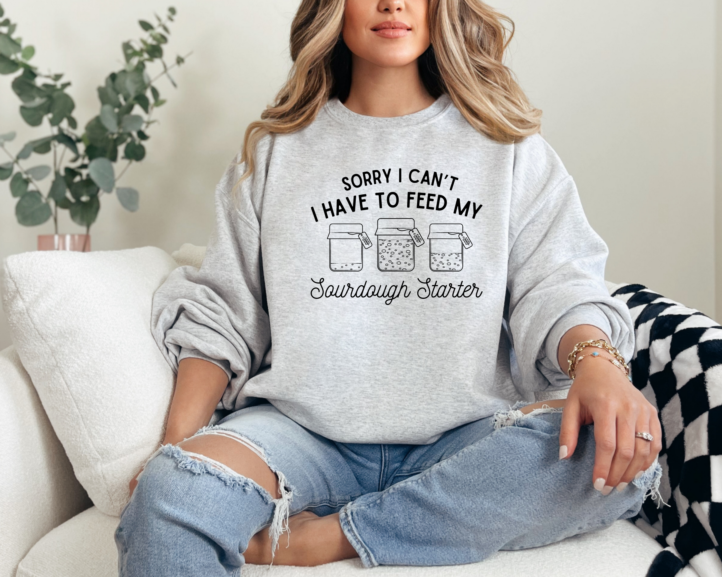 Sorry I Can't I Have To Feed My Sourdough Starter Sweatshirt | Sourdough Shirt