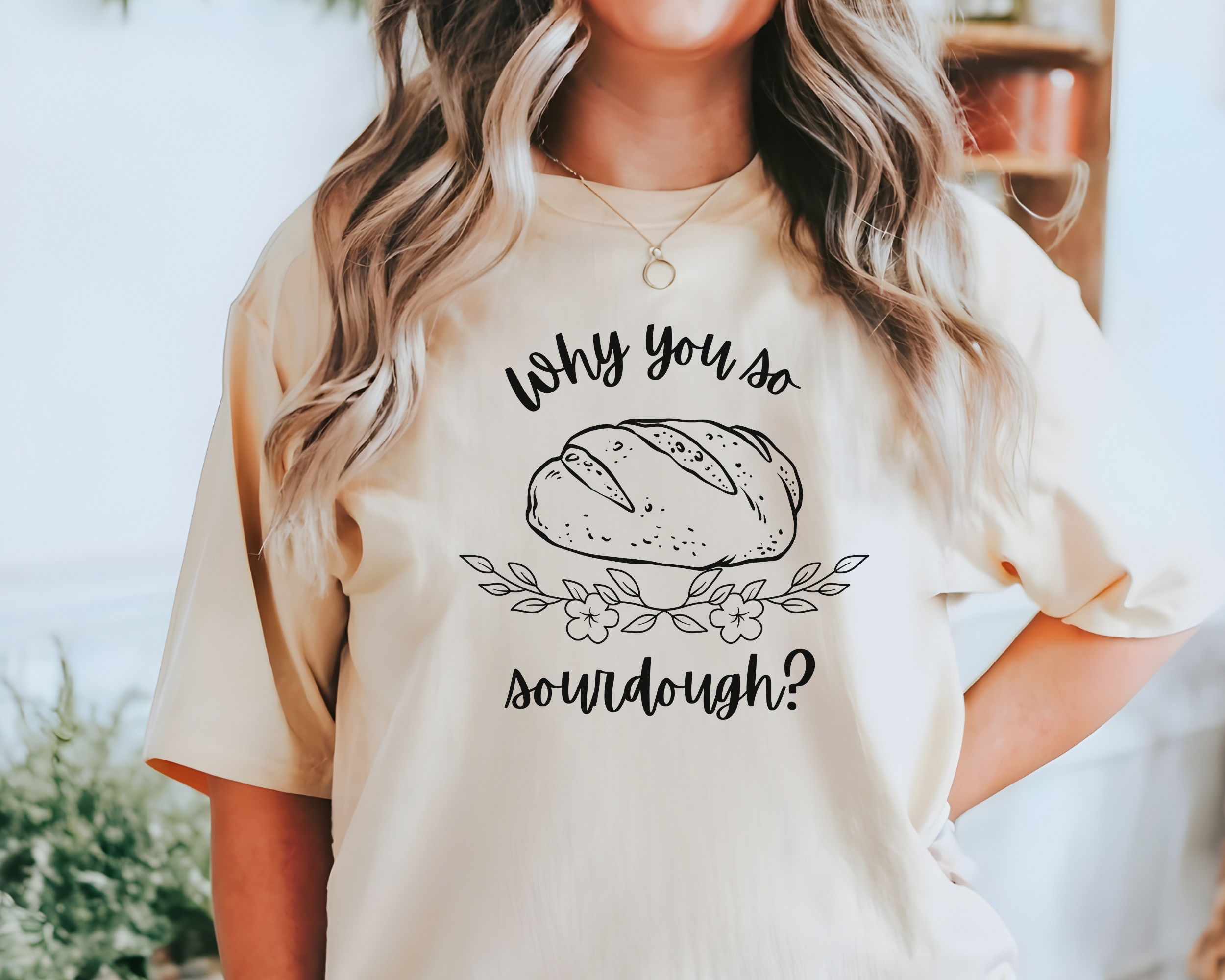 Why You So Sourdough Shirt | Funny Sourdough Shirt