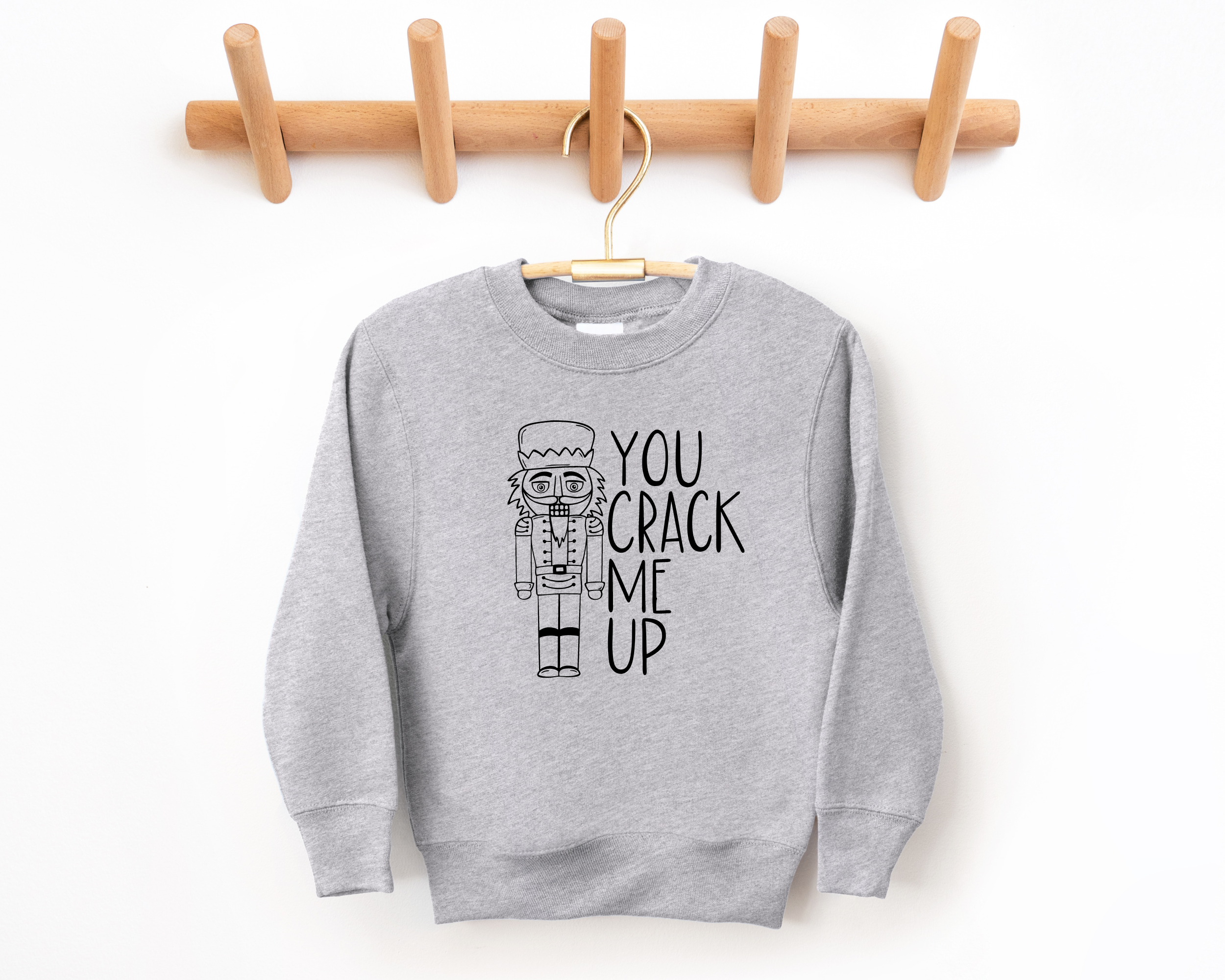 You Crack Me Up Nutcracker Sweatshirt | Funny Christmas Sweatshirt